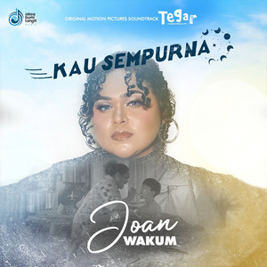 Joan Wakum - Kau Sempurna (Tegar Original Motion Pictures Soundtrack)