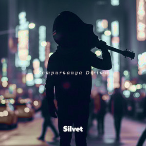 Silvet - Sempurnanya Dirimu