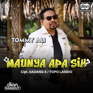 Tommy Ali - Maunya Apa Sih?