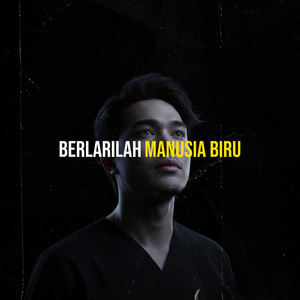 Manusia Biru - Berlarilah