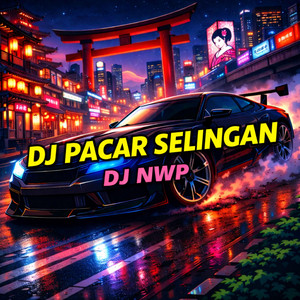 DJ NWP - DJ PACAR SELINGAN