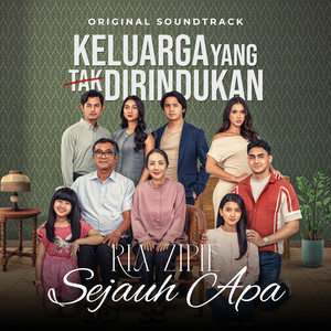 Ria Zipie - Sejauh Apa - From "Keluarga Yang Tak Dirindukan"