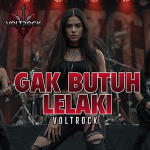 VOLTROCK - GAK BUTUH LELAKI