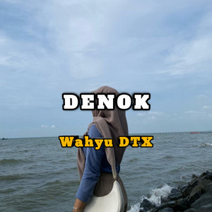 Wahyu DTX - Denok