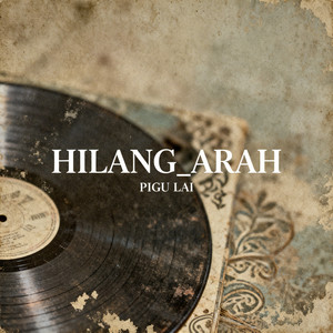 PIGU LAI - HILANG_ARAH