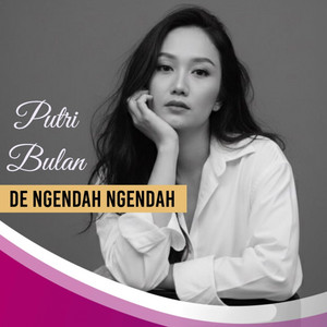 Putri Bulan - De Ngendah Ngendah