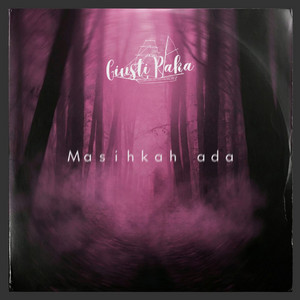 Giusti Raka - Masihkah Ada