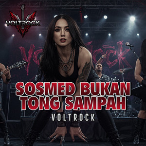VOLTROCK - SOSMED BUKAN TONG SAMPAH