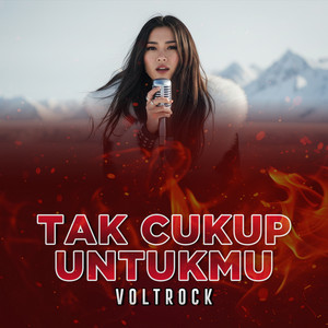 VOLTROCK - Tak Cukup Untukmu