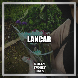 Rully Fvnky rmx, Rully Team - Lancar - Remix