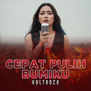 VOLTROCK - CEPAT PULIH BUMIKU