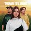 Near, Chelz, bynonk - Tuhan Itu Baik