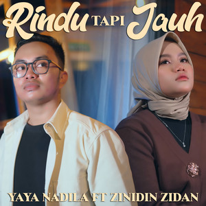 Yaya Nadila, Zinidin Zidan - Rindu Tapi Jauh