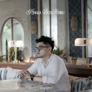 Bahagita - Hingga Buta Hatiku
