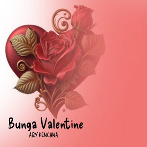Ary Kencana - Bunga Valentine