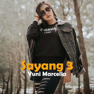 Yuni Marcella - Sayang 3