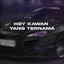 Kharis Sopan, DJ Likin Breat - Hey Kawan Yang Ternama