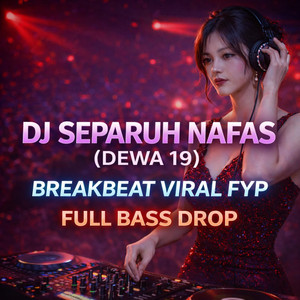 Om Dije - DJ SEPARUH NAFAS - BREAKBEAT