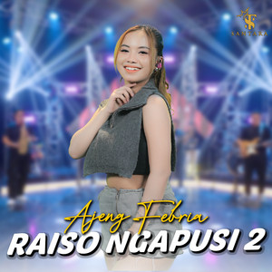 Ajeng Febria - Raiso Ngapusi