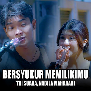 Nabila Maharani, Tri Suaka - Bersyukur Memilikimu