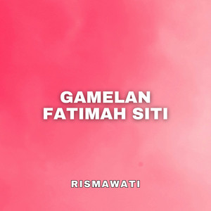 rismawati - Gamelan Fatimah Siti
