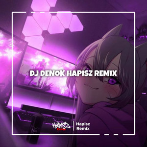 Hapisz Remix - DJ DENOK