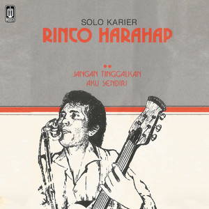 Rinto Harahap - Jangan Tinggalkan Aku Sendiri