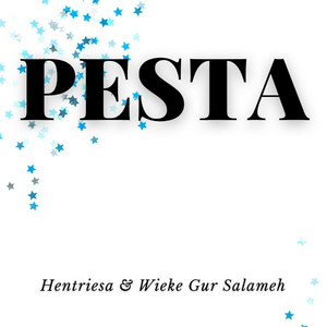 Hentriesa, Wieke Gur Salameh - Pesta