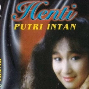 Henti Putri Intan - Sayangilah Aku