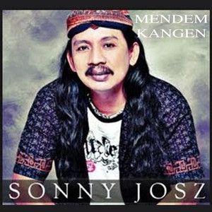 Sonny Josz - Mendem Kangen