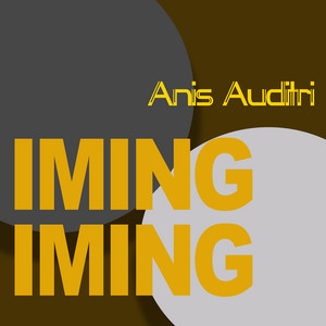 Anis Auditri - Iming Iming