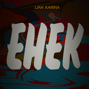 Lian Karina - Ehek