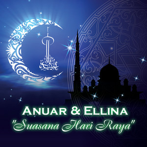 Anuar Zain, Ellina - Suasana Hari Raya - Single Version