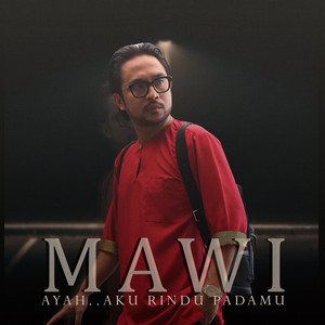 Mawi - Ayah.. Aku Rindu Padamu
