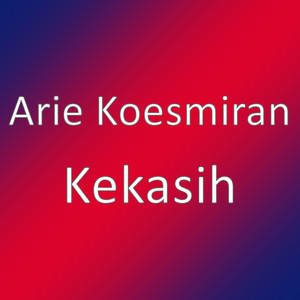 Arie Koesmiran - Kekasih