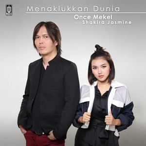 Once Mekel, Shakira Jasmine - Menaklukkan Dunia