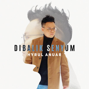 Hyrul Anuar - Dibalik Senyum