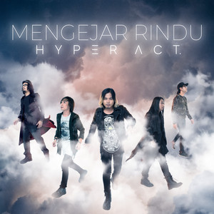 Hyper Act - Mengejar Rindu