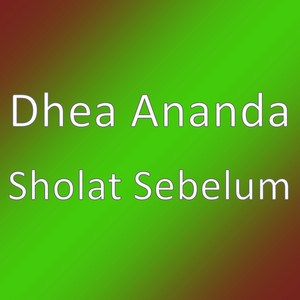 Dhea Ananda - Sholat Sebelum