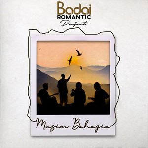 BADAI ROMANTIC PROJECT - Terakhir Untuk Selamanya