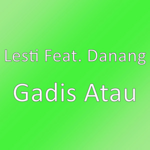 Lesti, Danang - Gadis Atau