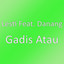 Lesti, Danang - Gadis Atau