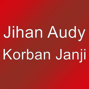 Jihan Audy - Korban Janji