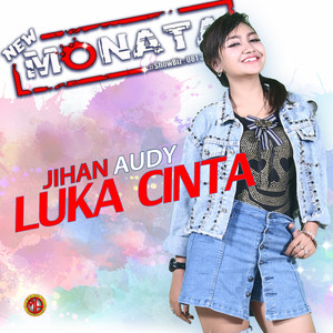 Jihan Audy - Luka Cinta - New Monata