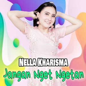 Nella Kharisma - Jangan Nget Ngetan