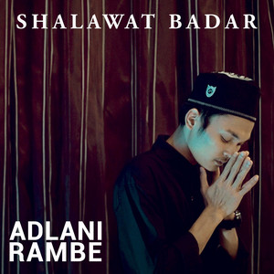Adlani Rambe - Shalawat Badar