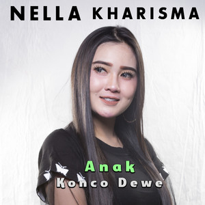 Nella Kharisma - Anak Konco Dewe