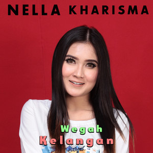 Nella Kharisma - Wegah Kelangan