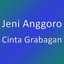Jeni Anggoro - Cinta Grabagan
