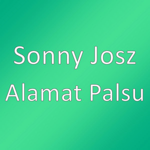 Sonny Josz - Alamat Palsu